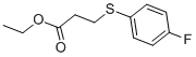 CAS#: 57247-34-4， Ethyl 3-[(4-Fluorophenyl)Thio]Propanoate