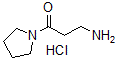 structure of CAS# 670253-59-5, 3-Amino-1-(1-Pyrrolidinyl)-1-Propanone Hydrochloride (1:1);3-AMINO-1-PYRROLIDIN-1-YL-PROPAN-1-ONE HYDROCHLORIDE;(3-Oxo-3-Pyrrolidin-1-Ylpropyl)Amine Hydrochloride;3-AMINO-1-PYRROLIDIN-1-YL-PROPAN-1-ONE X HCL >98%