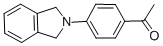 CAS#: 77820-60-1， 1-[4-(1,3-Dihydro-Isoindol-2-Yl)-Phenyl]-Ethanone