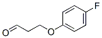 CAS#: 84946-15-6， 3-(4-Fluorophenoxy)Propionaldehyde